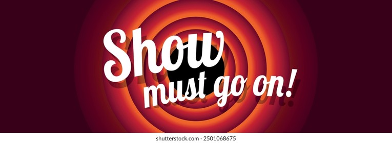 Show must go on on red background