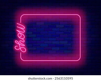 Show neon greeting card. Event performance. Night club dance. Empty pink frame and lettering. Vector stock illustration
