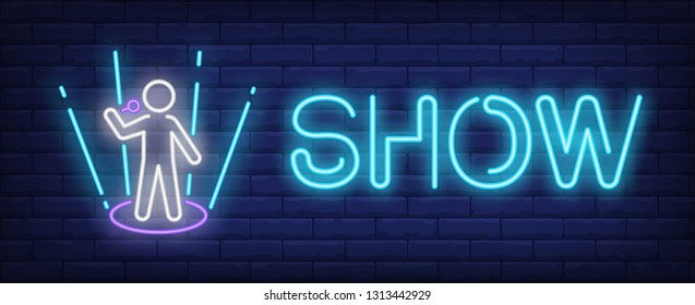 Show neon sign. Showman with microphone on stage on brick wall background. Vector illustration in neon style for banners, billboards, club ads