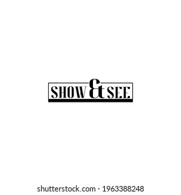Show and See typo logo. Show and see typography unit vector.