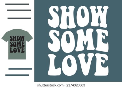 Show some love t shirt design