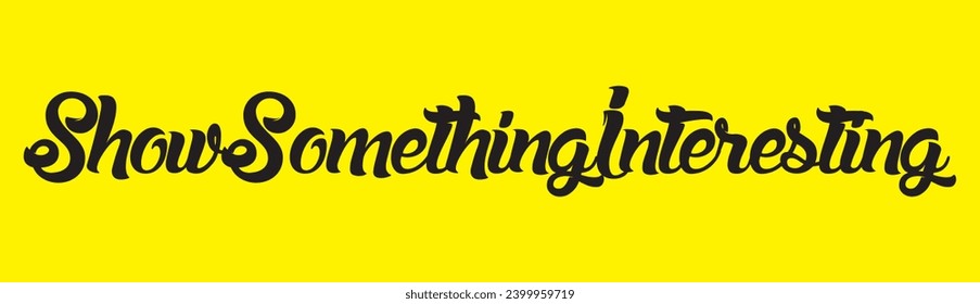 show something interesting text on yellow background.