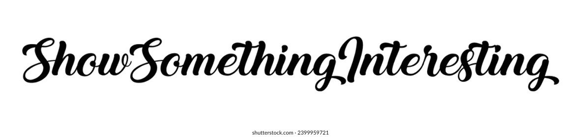 show something interesting text on white background.