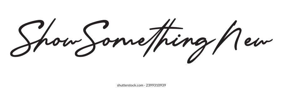 show something new text on white background.