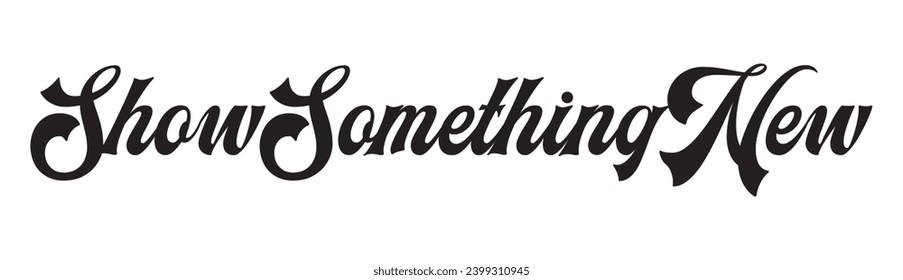 show something new text on white background.