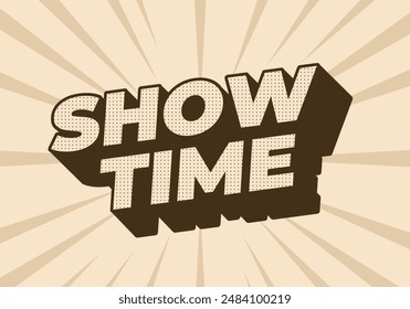 Show time. Text effect design in 3D style with good colors