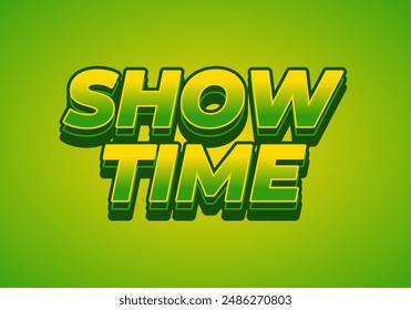 Show time. Text effect design in 3D style with good colors
