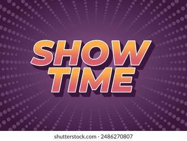Show time. Text effect design in 3D style with good colors