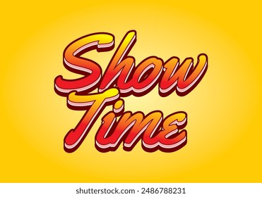 Show time. Text effect design in 3D style with good colors