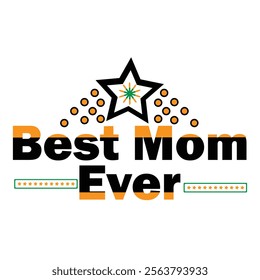 Show your love with this heartfelt "Best Mom Ever" typography art, designed for T-shirts, mugs, and gifts to celebrate the amazing moms in your life