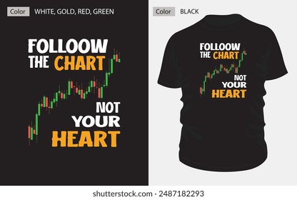 Show your passion for trading with this unique T-shirt design featuring the phrase "FOLLOW THE CHART, NOT YOUR HEART" and a candlestick chart vector illustration. #trading #tshirt #crypto #sharemarket