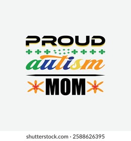 Show your support for autism awareness with this heartwarming design celebrating proud autism moms everywhere.