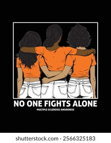 Show your support for Multiple Sclerosis awareness with this empowering design. Featuring united friends in orange, it highlights strength and solidarity. Perfect for MS events and advocacy.