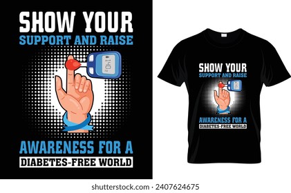 Show your  support and raise  awareness for a  diabetes-free  world  Diabetes T-Shirt Design Template 