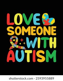 Show your support with this Love Someone With Autism T-shirt design, perfect for spreading autism awareness, acceptance