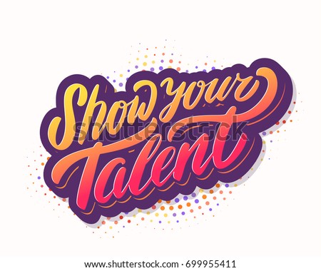 Show your talent. Vector banner. Show your talent. Vector banner.