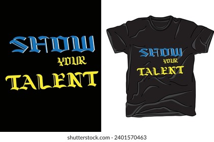 show your talent.....vector t-sirt design