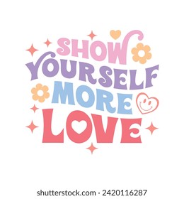 Show Yourself More Love Valentine's Design