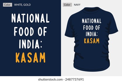 Showcase your humor with this unique T-shirt design, "NATIONAL FOOD OF INDIA: KASAM," featuring elegant white and gold typography on a green T-shirt. #indian #tshirt #navy #funny