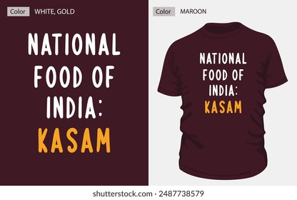 Showcase your humor with this unique T-shirt design, "NATIONAL FOOD OF INDIA: KASAM," featuring elegant white and gold typography on a green T-shirt. #indian #tshirt #maroon #funny