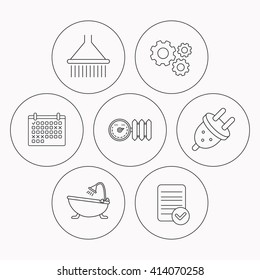 Shower, bath and electric plug icons. Radiator with regulator linear sign. Check file, calendar and cogwheel icons. Vector