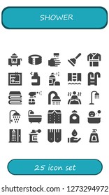  shower icon set. 25 filled shower icons. Simple modern icons about  - Room service, Pool, WASHING HANDS, Plunger, Robe, Swimming pool, Spray, Blanket, Shower, Bath, Apartments