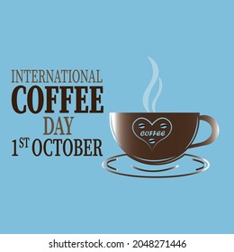 Showing love icon like man face, eyes and mouth, vector art , text, International Coffee Day quote. Suitable for print, greeting card, poster and banner, sticker background. Vector illustration.