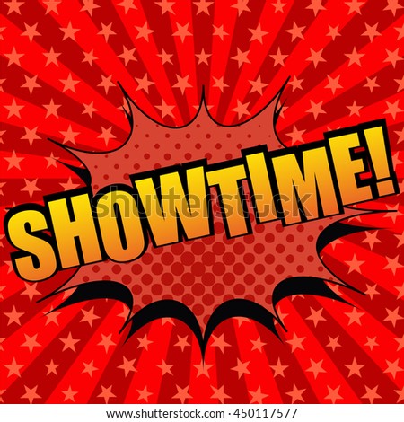 Showtime comic cartoon text. Pop-art style. The illustration with halftone effects and radial background with stars. Template for web and mobile applications