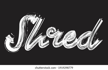 Shred Handwritten restaurant and kitchen Brush font phrase illustration script letter on the Black background for sayings