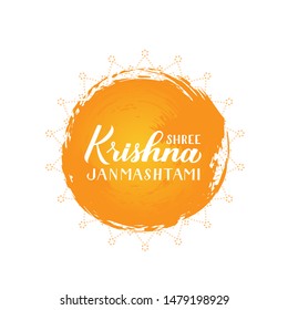 Shree Krishna Janmashtami  hand lettering on brush stroke circle. Traditional Hindu festival vector illustration. Easy to edit template for typography poster, banner, flyer, invitation, t-shirt, etc.