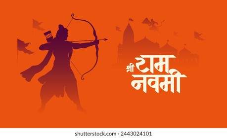 "Shree Ram Navmi" Marathi, Hindi Calligraphy written text means Shree Ram Navmi with Lord Ram vector silhouette and Ram mandir in the background 
