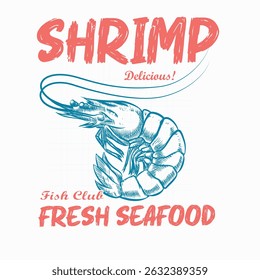 Shrimp hand drawn illustration. Fish vintage artwork. Seafood club. Lobster fish artwork for t shirt print, poster, sticker and other uses. 
