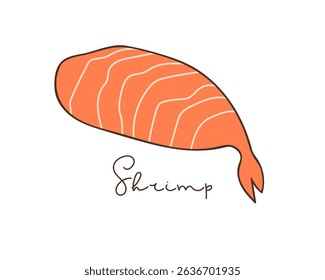 Shrimp. Hand drawn lineart vector illustration and hand written inscription on white background. Sign for Label, Poster, bar logo, menu design. Japanese food, traditional food. Shrimp logo. Seafood