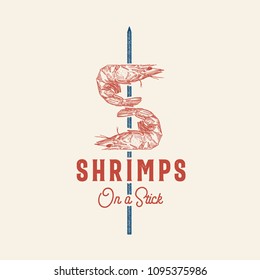 Shrimps on a Stick Abstract Vector Sign, Symbol or Logo Template. Hand Drawn Shrimps or Prawns with Premium Retro Typography. Stylish Vintage Vector Emblem Concept. Isolated.