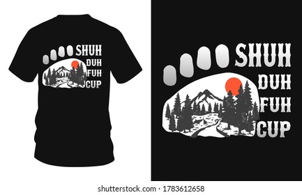 SHUH DUH FUH CUP - T-SHIRT DESIGN, CAMPING T-SHIRT DESIGN, CAMPING LOGO, VINTAGE T-SHIRT, CAMPING