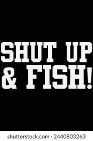 
Shut Up And Fish eps cut file for cutting machine