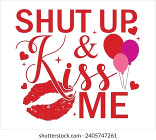 Shut up and kiss me T-Shirt, Heart T-Shirt, Groovy Valentine Shirt, kids Valentine, February 14, Love Shirt, Be mine, My first valentine's day, Cut File For Cricut And Silhouette