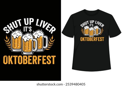 Shut Up Liver It's Oktoberfest is a perfect idea for Oktoberfest beer party. Awesome for proud Germans from Munich Bavaria Germany. Wear this with family.