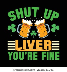 Shut Up Liver You're Fine, St. Patrick's Day
