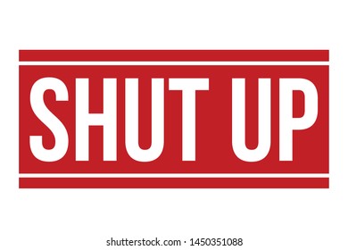 Shut Up Rubber Stamp. Shut Up Stamp Seal – Vector