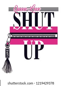 Shut Up Slogan Design