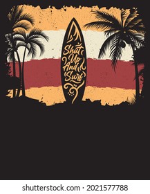 Shut Up And Surf t-shirt design for surfing lovers