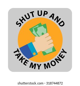 Shut Up And Take My Money. Sale Banner Modern Flat Icon Vector Illustration.