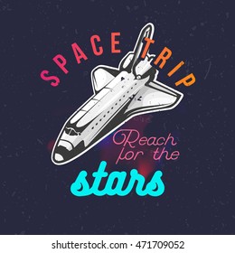 Shuttle print for t-shirt, Reach for the stars, vector illustration