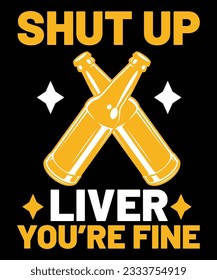 Shutup Liver You re Fine