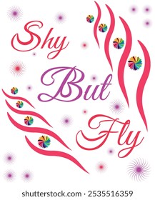 Shy But Fly Typography Vetor Design para impressão. 