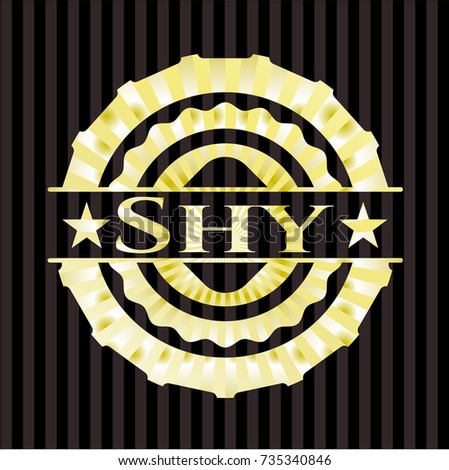 Shy gold badge