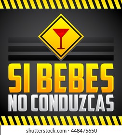 Si bebes no conduzcas - Don't drink and drive spanish text - vector sign