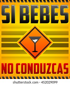 Si bebes no conduzcas - Don't drink and drive spanish text - vector sign