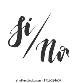 Si and No it's Yes and No in italian. Italy words and symbols. Hand lettering for postcard, invitation, T-shirt ,typography, print design, banner, poster, web, icon. Vector illustration